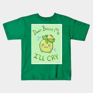 Don't Bully Me, I'll Cry! Kids T-Shirt